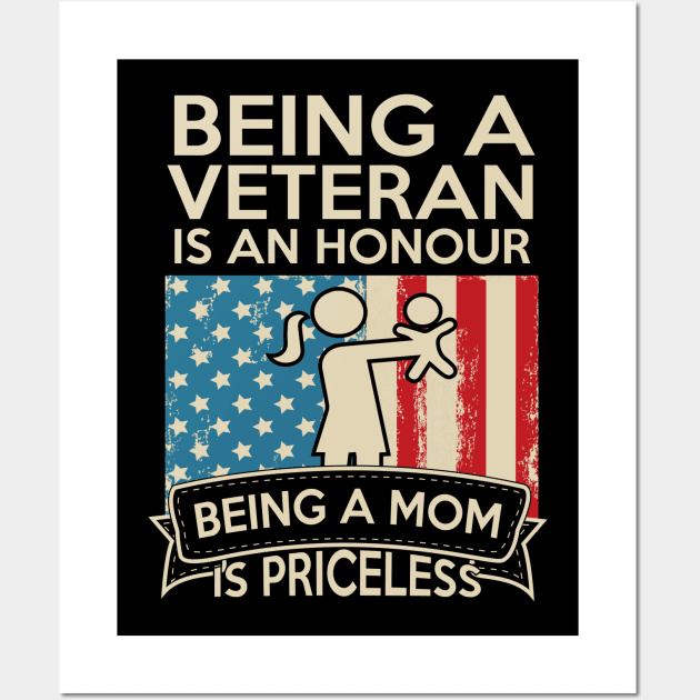 Being A Veteran Is An Honour Being A Mom Is Priceless Wall Art by Alouna